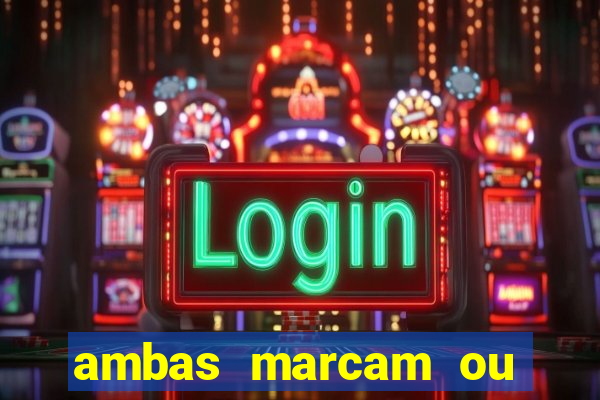 ambas marcam ou mais de 2.5